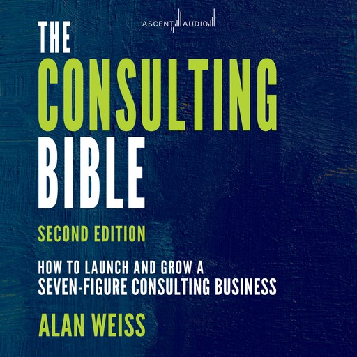 The Consulting Bible, Weiss Alan