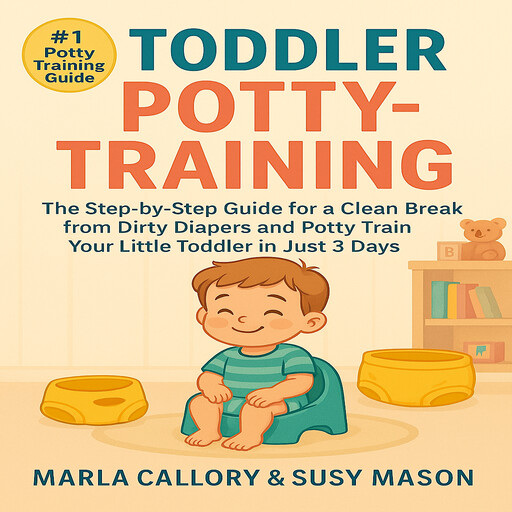 Toddler Potty-Training, Marla Callory, Susy Mason
