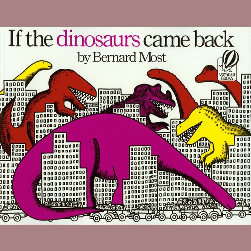 If the Dinosaurs Came Back, Bernard Most