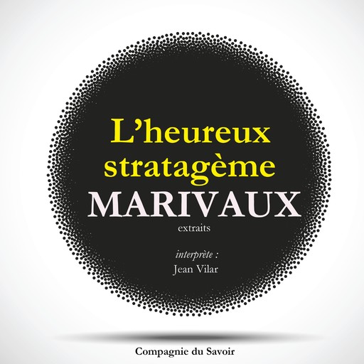 L'Heureux Stratagème, de Marivaux, Marivaux