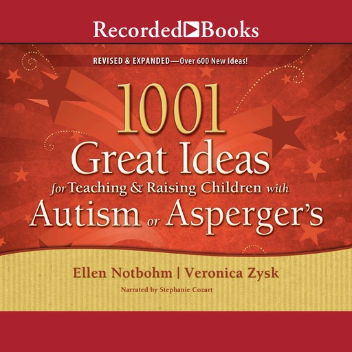1001 Great Ideas for Teaching and Raising Children with Autism or Asperger's, Ellen Notbohm, Veronica Zysk