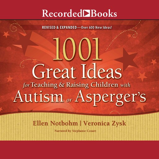 1001 Great Ideas for Teaching & Raising Children with Autism, Ellen Notbohm, Veronica Zysk