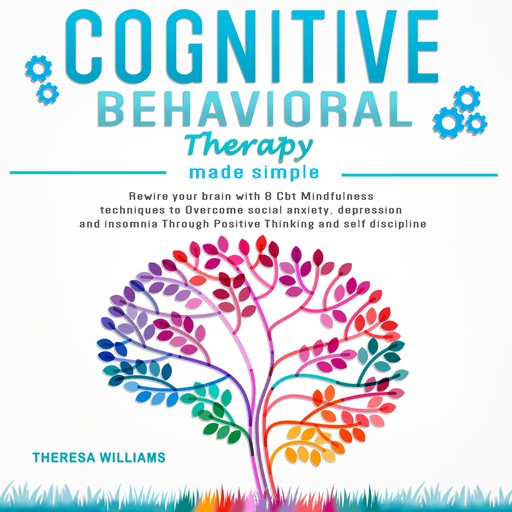 Cognitive Behavioral Therapy Made Simple, Theresa Williams