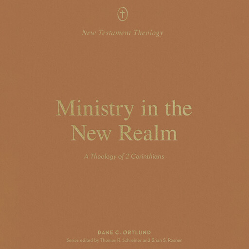 Ministry in the New Realm, Dane Ortlund