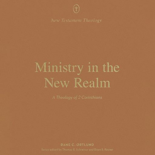 Ministry in the New Realm, Dane Ortlund