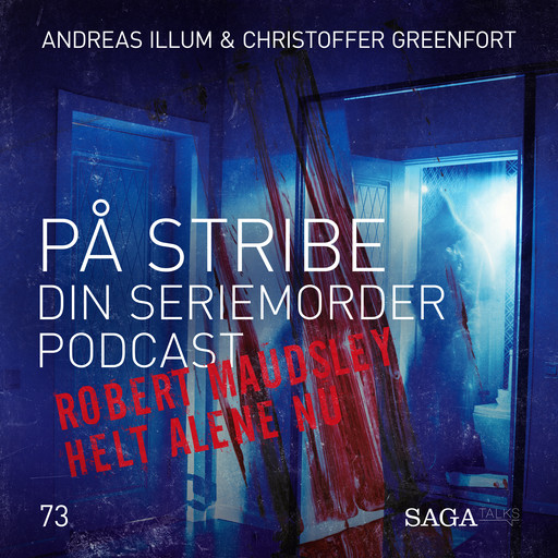 På Stribe - din seriemorderpodcast - Robert Maudsley - Helt Alene Nu, Andreas Illum, Christoffer Greenfort