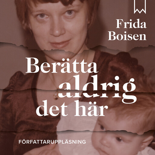 Berätta aldrig det här, Frida Boisen