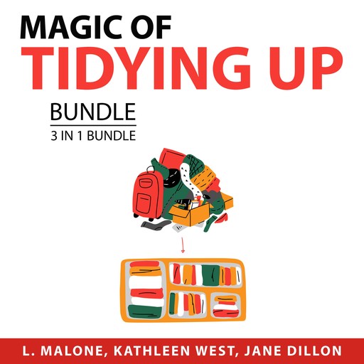 Magic of Tidying Up Bundle, 3 in 1 Bundle, Malone, Kathleen West, Jane Dillon