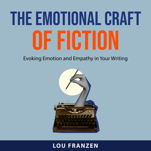 The Emotional Craft of Fiction, Lou Franzen