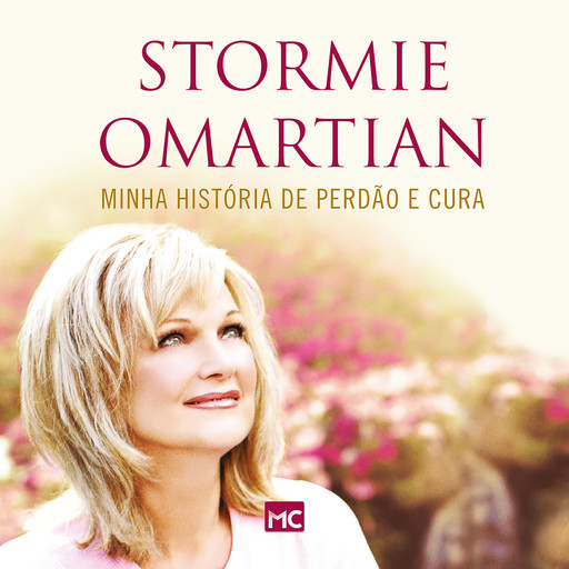 Minha história de perdão e cura - 2ª edição ampliada, Stormie Omartian