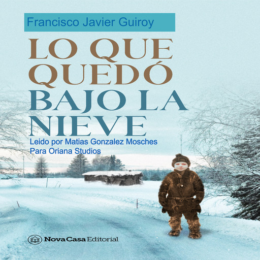 Lo que quedó bajo la nieve, Francisco Javier Guiroy