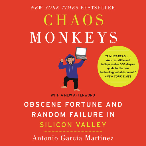 Chaos Monkeys Revised Edition, Antonio Garcia Martinez