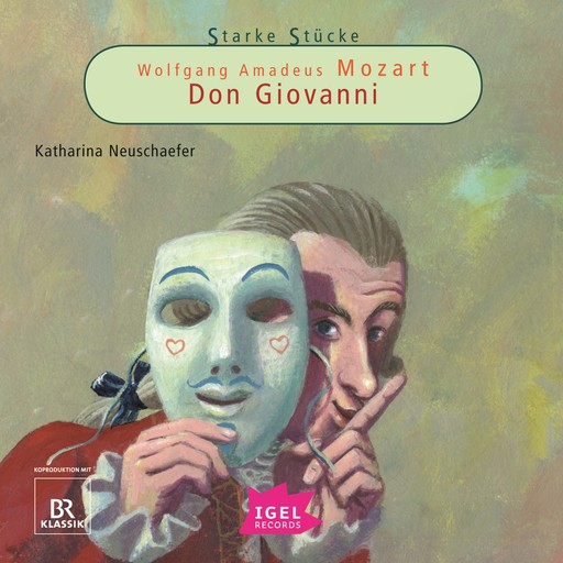 Starke Stücke. Wolfgang Amadeus Mozart. Don Giovanni, Katharina Neuschaefer