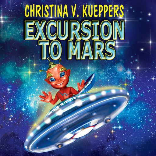Excursion to Mars, Christina V. Kueppers