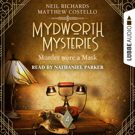 Murder wore a Mask - Mydworth Mysteries - A Cosy Historical Mystery Series, Episode 4 (Unabridged), Matthew Costello, Neil Richards