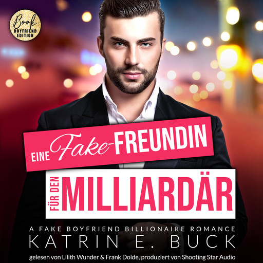 Eine Fake-Freundin für den Milliardär: A Fake Boyfriend Billionaire Romance - San Antonio Billionaires, Band 5 (ungekürzt), Katrin Emilia Buck