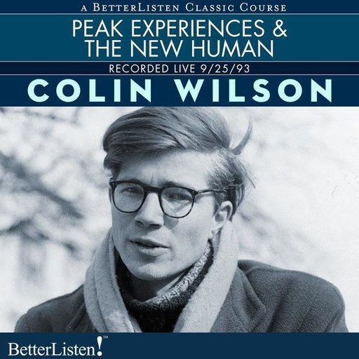 Peak Experiences The New Human, Colin Wilson