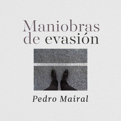 Maniobras de evasión, Pedro Mairal