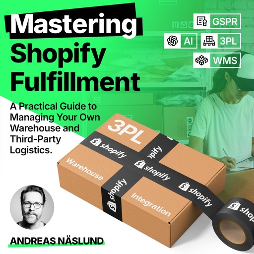 Mastering Shopify Fulfillment, Andreas Näslund