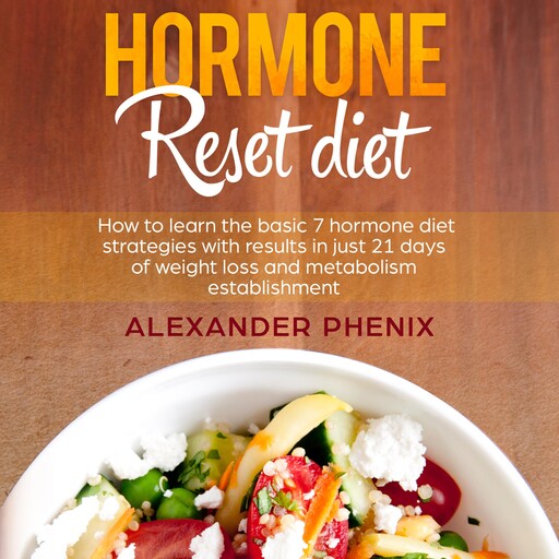 Hormone Reset Diet, Alexander Phenix
