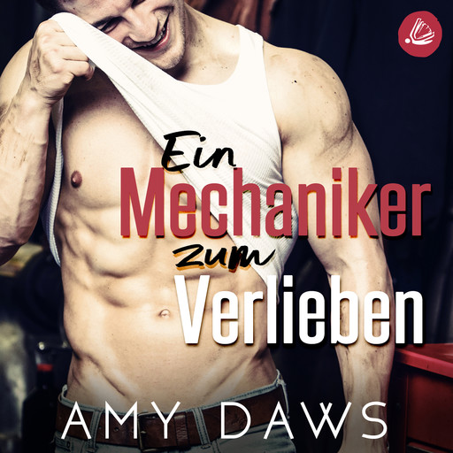 Ein Mechaniker zum Verlieben - Wait With Me: Eine heiße und leidenschaftliche romantische Komödie, Amy Daws