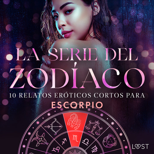 La serie del Zodíaco: 10 relatos eróticos cortos para Escorpio, Anita Bang, Vanessa Salt, Alexandra Södergran