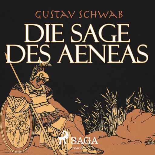 Die Sage des Aeneas (Ungekürzt), Gustav Schwab