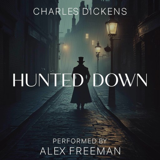 Hunted Down, Charles Dickens