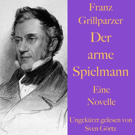 Franz Grillparzer: Der arme Spielmann, Franz Grillparzer