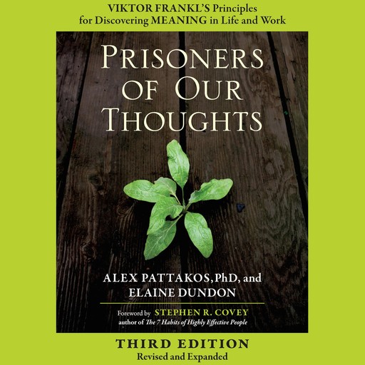 Prisoners of Our Thoughts, Stephen Covey, Alex Pattakos, Elaine Dundon