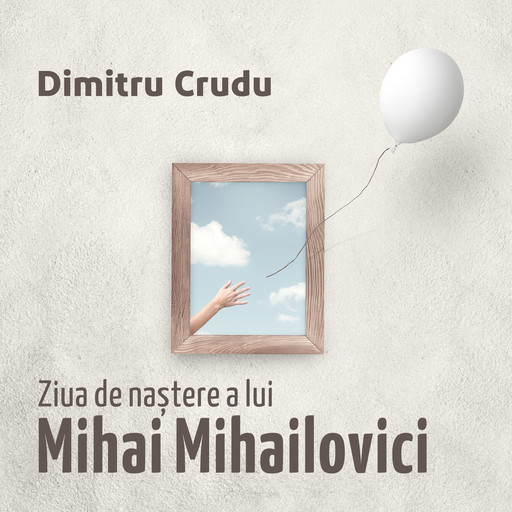 Ziua de naștere a lui Mihai Mihailovici, Crudu Dumitru