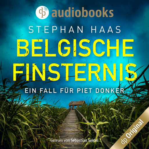 Belgische Finsternis - Ein Fall für Piet Donker, Band 1 (Ungekürzt), Stephan Haas
