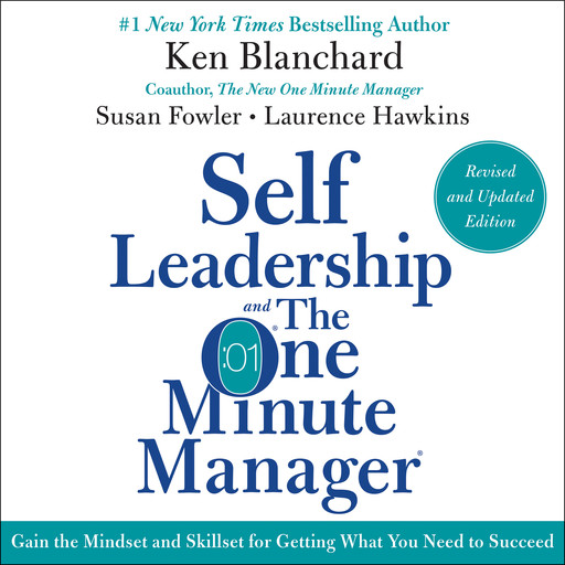 Self Leadership and the One Minute Manager Revised Edition, Ken Blanchard, Susan Fowler, Laurence Hawkins