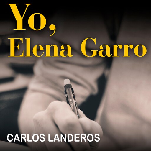 Yo, Elena Garro, Carlos Landeros