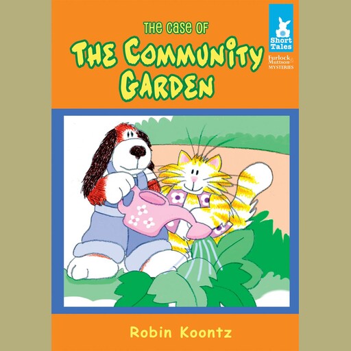 The Case of The Community Garden, Robin Koontz