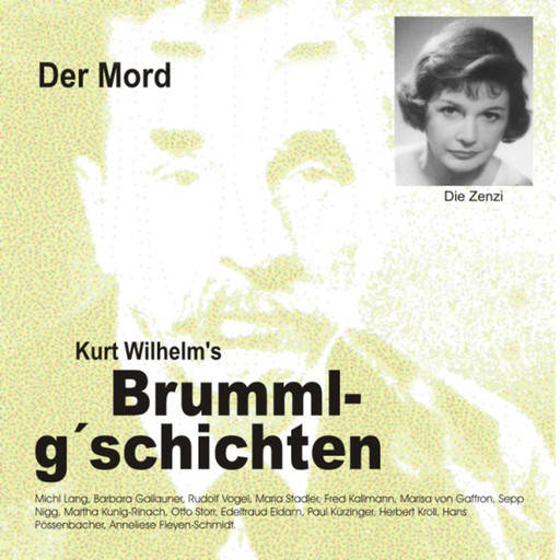 Brummlg'schichten Der Mord, Kurt Wilhelm