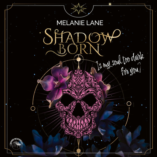 Shadowborn - Is My Soul Too Dark for You? (ungekürzt), Lane Melanie