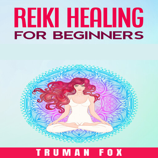 Reiki Healing for Beginners, Truman Fox