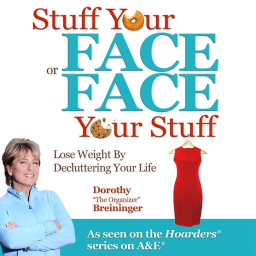 Stuff Your Face or Face Your Stuff, Dorothy Breininger