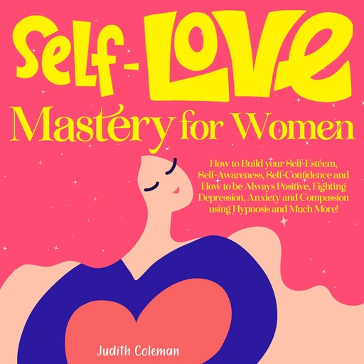 Self-Love Mastery For Women, Judith Coleman