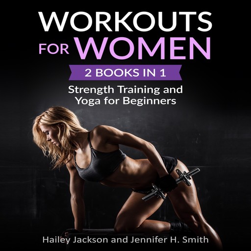 Workouts for Women: 2 Books in 1, Jennifer Smith, Hailey Jackson