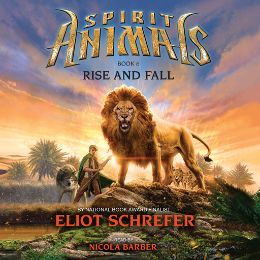 Rise and Fall (Spirit Animals, Book 6), Eliot Schrefer