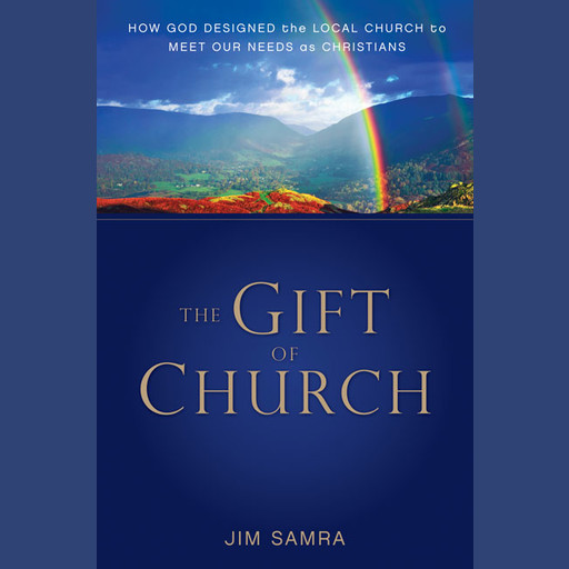 The Gift of Church, James G. Samra
