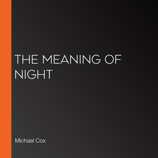 The Meaning of Night, Michael Cox