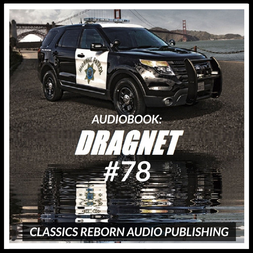 Audio Book: Dragnet #78, Classic Reborn Audio Publishing