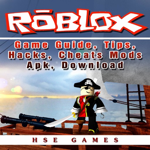 Roblox Game Guide, Tips, Hacks, Cheats Mods Apk, Download, HSE Games
