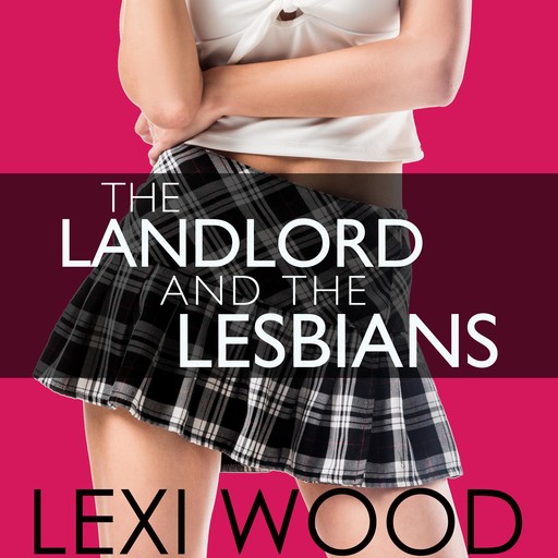 The Landlord and the Lesbians, Lexi Wood