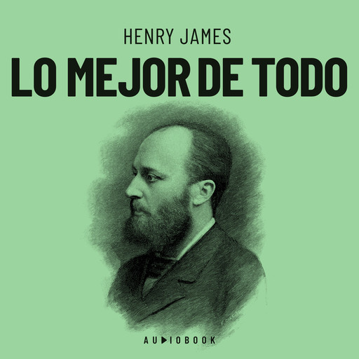 Lo mejor de todo (Completo), Henry James