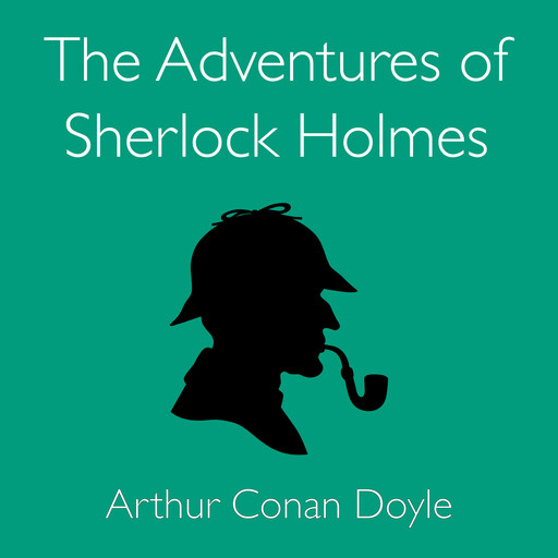 The Adventures Of Sherlock Holmes, Arthur Conan Doyle