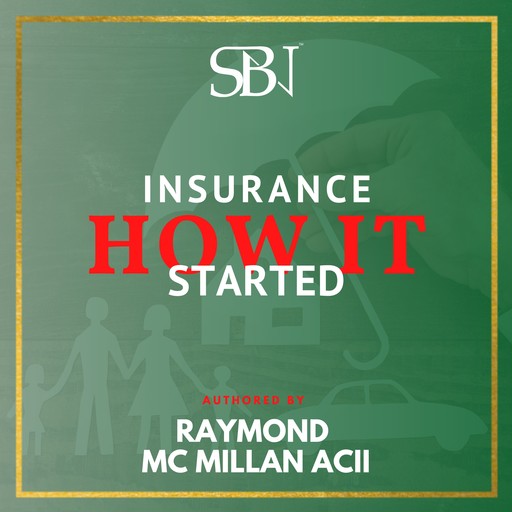 Insurance How It Started, McMillan Raymond